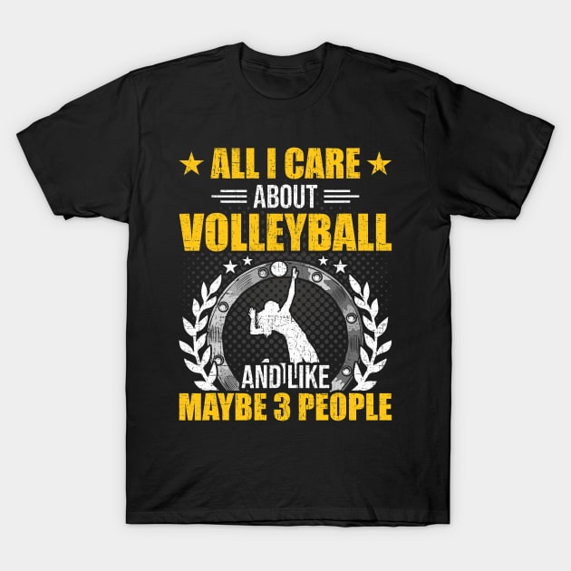 All I Care About Volleyball And Like Maybe Coach Player T-Shirt by jadolomadolo